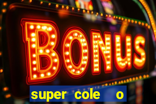super cole  o 7784 jogos para pc download